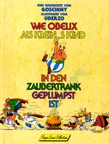 Wie Obelix als kleines Kind in den Zaubertrank geplumpst ist